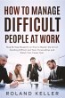 How To Manage Difficult People at Work... - Bild 1