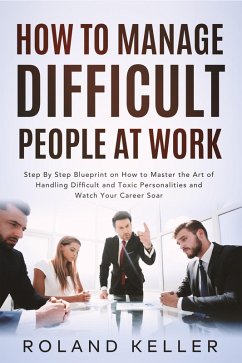 Cover How To Manage Difficult People at Work (eBook, ePUB)