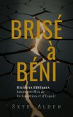 Brisé à Béni (eBook, ePUB) Brisé à Béni (eBook, ePUB)