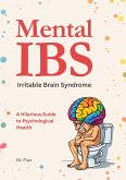 Mental IBS - Irritable Brain Syndrome (eBook, ePUB)