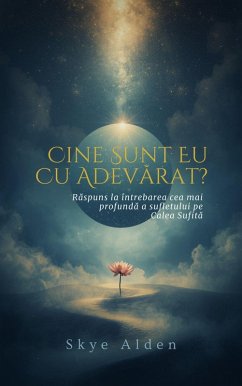 Cine Sunt Eu, Cu Adevarat? (eBook, ePUB) Cover Cine Sunt Eu, Cu Adevarat? (eBook, ePUB)
