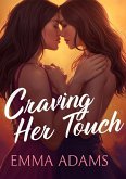 Craving Her Touch vol.1 - 10 Lesbian Erotica Short Stories of Romance, Desire, and Sapphic Seduction (eBook, ePUB)