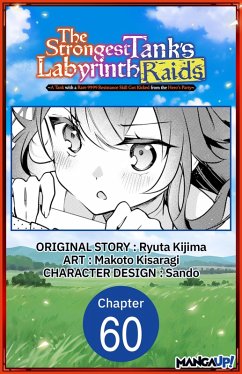The Strongest Tank's Labyrinth Raids -A Tank with a Rare 9999 Resistance Skill Got Kicked from the Hero's Party- #060 (eBook, ePUB) - Kijima, Ryuta; Kisaragi, Makoto