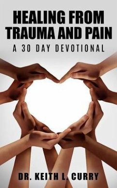 Cover Healing From Trauma And Pain - 30 Day Devotional (eBook, ePUB)