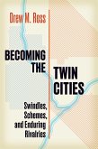 Becoming the Twin Cities (eBook, ePUB) Becoming the Twin Cities (eBook, ePUB)