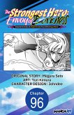 The Strongest Hero: Envoy of Darkness -Betrayed by His Comrades, the Strongest Hero Joins Forces with the Strongest Monster- #096 (eBook, ePUB) The Strongest Hero: Envoy of Darkness -Betrayed by His Comrades, the Strongest Hero Joins Forces with the Strongest Monster- #096 (eBook, ePUB)