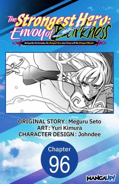 The Strongest Hero: Envoy of Darkness -Betrayed by His Comrades, the Strongest Hero Joins Forces with the Strongest Monster- #096 (eBook, ePUB) - Seto, Meguru; Kimura, Yuri