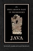 The Precarious Past in Premodern Java (eBook, ePUB) The Precarious Past in Premodern Java (eBook, ePUB)