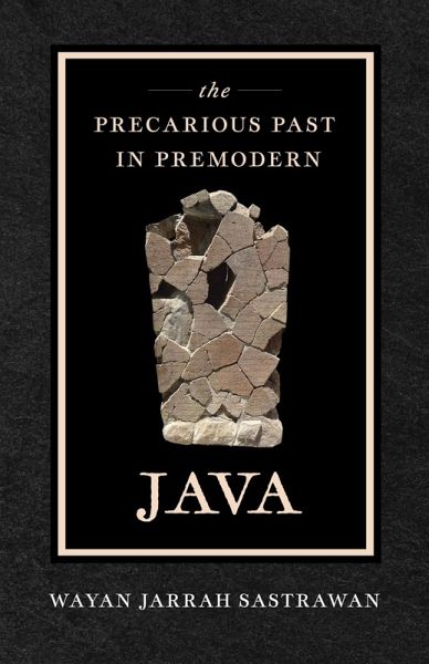 The Precarious Past in Premodern Java (eBook, ePUB)