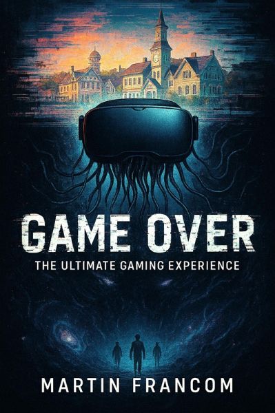 Game Over: The Ultimate Gaming Experience (eBook, ePUB) Game Over: The Ultimate Gaming Experience (eBook, ePUB)
