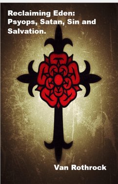 Reclaiming Eden: Psyops, Satan, Sin and Salvation. (eBook, ePUB) Cover Reclaiming Eden: Psyops, Satan, Sin and Salvation. (eBook, ePUB)