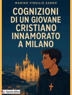 Cognizioni di un giovane cristiano innamorato a Milano (eBook, ePUB) - Virgilio Sarno, Marino