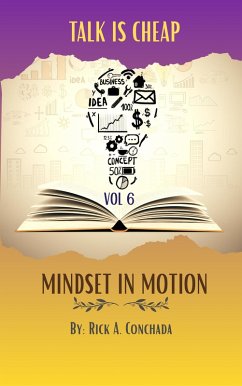 MINDSET IN MOTION Vol. 6 - Talk Is Cheap (0, #6) (eBook, ePUB) - Conchada, Rick A.