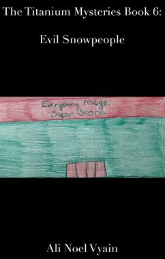 Cover Evil Snowpeople (The Titanium Mysteries, #6) (eBook, ePUB)