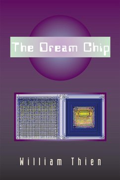 The Dream Chip (eBook, ePUB) - Thien, William