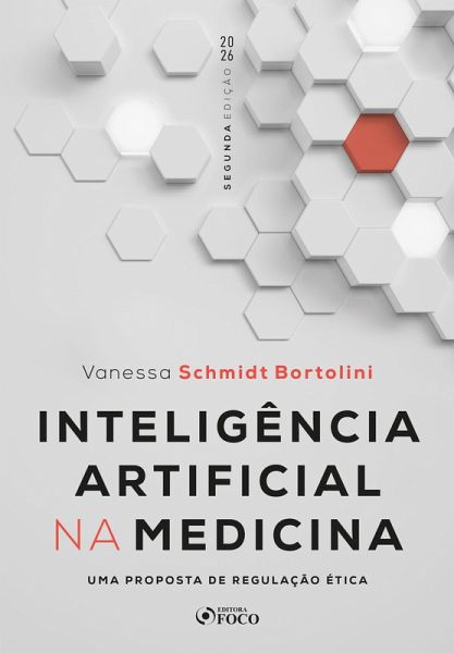 Inteligência artificial na medicina: Uma proposta de regulação ética - 2. ed. - 2026 (eBook, ePUB) Inteligência artificial na medicina: Uma proposta de regulação ética - 2. ed. - 2026 (eBook, ePUB)