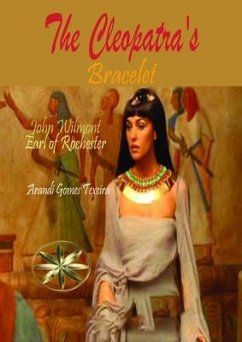 The Cleopatra´s Bracelet (eBook, ePUB) - Gomes Texeira, Arandi; Earl of Rochester, By the Spirit