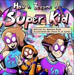How to Become a Super Kid (eBook, ePUB)