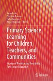 Primary Science Learning for Children, Teachers, and Communities (eBook, PDF)