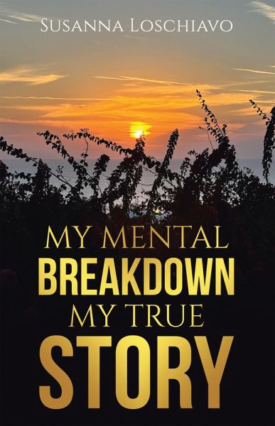 MY MENTAL BREAKDOWN MY TRUE STORY (eBook, ePUB)