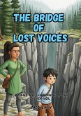 The Bridge of Lost Voices (Lily and the Guardians of the Silver Veil, #2) (eBook, ePUB) The Bridge of Lost Voices (Lily and the Guardians of the Silver Veil, #2) (eBook, ePUB)