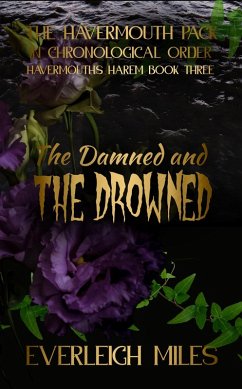 The Damned and the Drowned (Havermouth's Harem, #3) (eBook, ePUB) - Miles, Everleigh The Damned and the Drowned (Havermouth's Harem, #3) (eBook, ePUB) - Miles, Everleigh