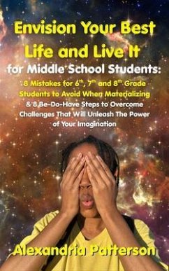 Envision Your Best Life and Live It for Middle School Students (eBook, ePUB) Cover Envision Your Best Life and Live It for Middle School Students (eBook, ePUB)