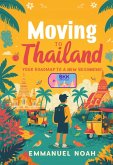 Moving to Thailand: Your Roadmap to a New Beginning (eBook, ePUB)