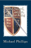 The Sword, the Garden, and the King (eBook, ePUB) The Sword, the Garden, and the King (eBook, ePUB)
