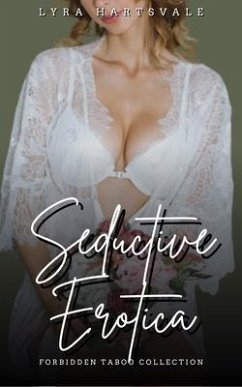 Seductive Erotica - Forbidden Taboo Collection (eBook, ePUB) - Hartsvale, Lyra Seductive Erotica - Forbidden Taboo Collection (eBook, ePUB) - Hartsvale, Lyra