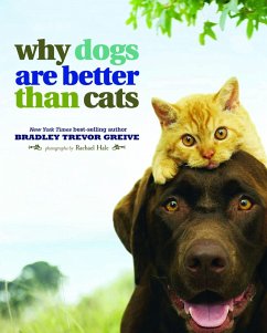 Why Dogs Are Better Than Cats (eBook, ePUB) - Greive, Bradley Trevor