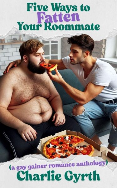Five Ways to Fatten Your Roommate (eBook, ePUB) Five Ways to Fatten Your Roommate (eBook, ePUB)