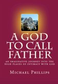 A God to Call Father (eBook, ePUB) A God to Call Father (eBook, ePUB)