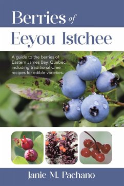 Berries of Eeyou Istchee (eBook, ePUB) - Pachano, Janie M.