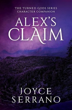 Alex's Claim (The Turned Gods - Character Companion Series) (eBook, ePUB) Cover Alex's Claim (The Turned Gods - Character Companion Series) (eBook, ePUB)