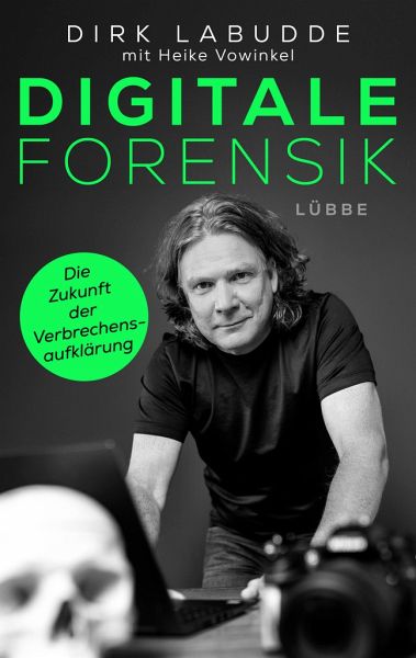 Digitale Forensik. Die Zukunft der Verbrechensaufklärung (Mängelexemplar) Digitale Forensik. Die Zukunft der Verbrechensaufklärung (Mängelexemplar)
