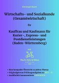 Wirtschafts- und Sozialkunde (Gesamtwirtschaft) für Kauffrau und Kaufmann für Kurier-, Express- und Postdienstleistungen (Baden-Württemberg) (eBook, ePUB) Wirtschafts- und Sozialkunde (Gesamtwirtschaft) für Kauffrau und Kaufmann für Kurier-, Express- und Postdienstleistungen (Baden-Württemberg) (eBook, ePUB)