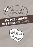 25x mit Kindern die Bibel aufführen (eBook, ePUB)