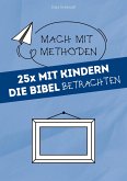 25x mit Kindern die Bibel betrachten (eBook, ePUB)