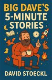 Big Dave's 5-Minute Stories (eBook, ePUB) Big Dave's 5-Minute Stories (eBook, ePUB)