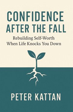Cover Confidence After the Fall: Rebuilding Self-Worth When Life Knocks You Down (eBook, ePUB)