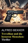 Trevellian und die besseren Menschen: Thriller (eBook, ePUB)