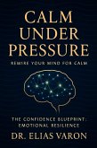 Calm Under Pressure (The Confidence Blueprint, #9) (eBook, ePUB)
