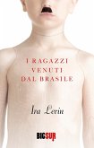 I ragazzi venuti dal Brasile (eBook, ePUB) I ragazzi venuti dal Brasile (eBook, ePUB)