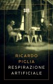 Respirazione artificiale (eBook, ePUB) Respirazione artificiale (eBook, ePUB)