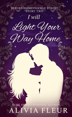 Cover I Will Light Your Way Home (Before Honeysuckle Street, #2) (eBook, ePUB)