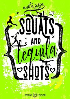 Squats and Tequila Shots (eBook, ePUB) - Sessa, Anita