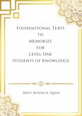 Foundational Texts to Memorize for Level One Students of Knowledge (Memorization Books for All Levels, #1) (eBook, ePUB)