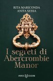 I segreti di Abercrombie Manor (eBook, ePUB) I segreti di Abercrombie Manor (eBook, ePUB)