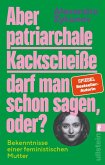 Aber patriarchale Kackscheiße darf man schon sagen, oder? (eBook, ePUB)